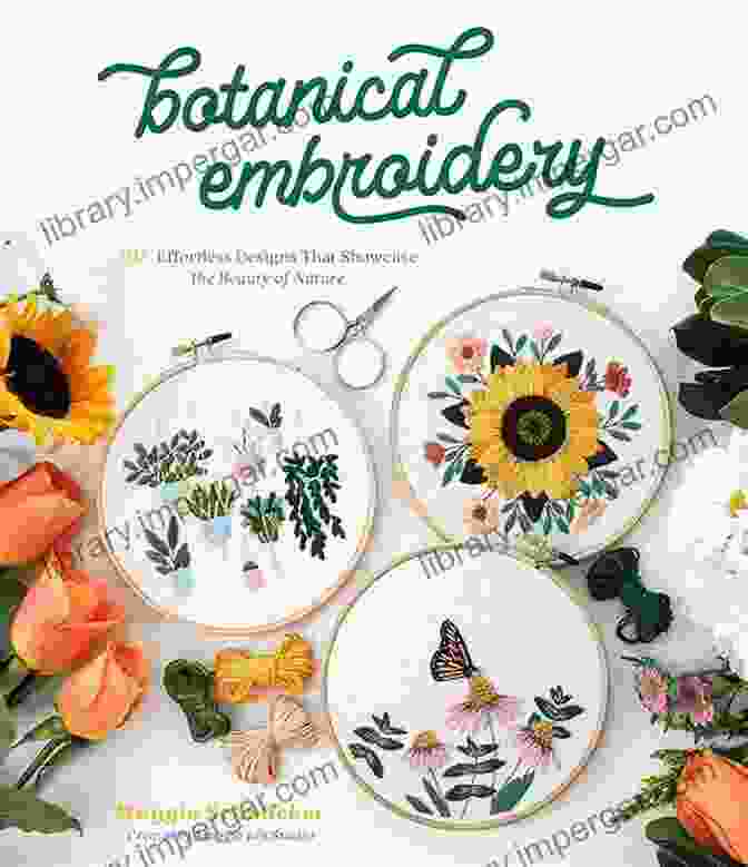 30 Effortless Designs That Showcase The Beauty Of Nature Book Cover Botanical Embroidery: 30 Effortless Designs That Showcase The Beauty Of Nature