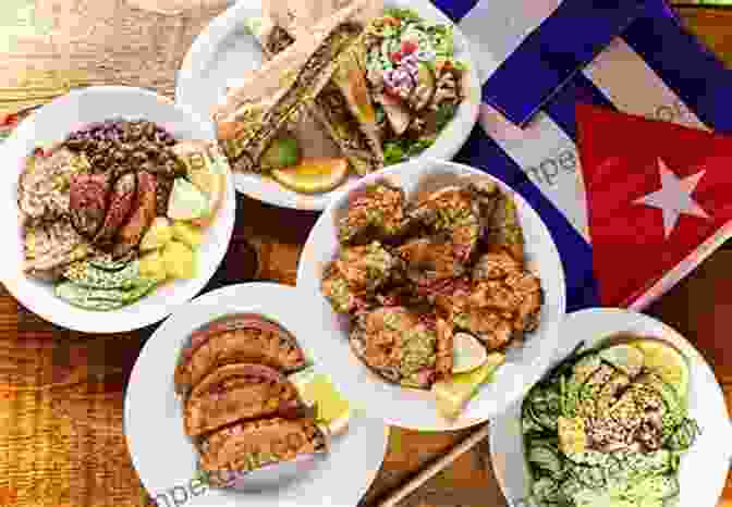 A Vibrant Spread Of Traditional Cuban Dishes Making Cuban Meals: How To Cook An Delicious Cuban Dish: Recipes For Cuban Cookbook