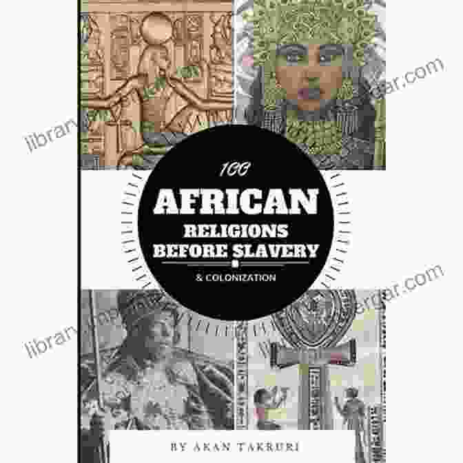 Book Cover For 100 African Religions Before Slavery And Colonization 100 African Religions Before Slavery Colonization