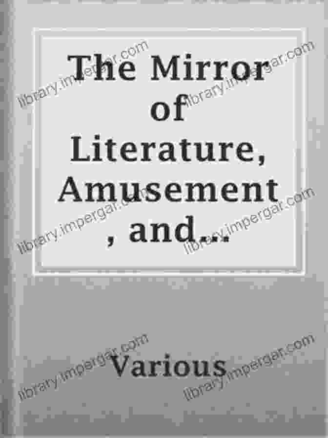 Image Of The Mirror Of Literature Amusement And Instruction, Volume 20, No. 572 The Mirror Of Literature Amusement And Instruction Volume 20 No 572 October 20 1832