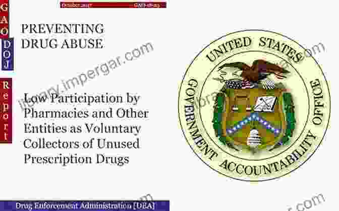 Low Participation By Pharmacies And Other Entities As Voluntary Collectors Of Unwanted Medicines PREVENTING DRUG ABUSE: Low Participation By Pharmacies And Other Entities As Voluntary Collectors Of Unused Prescription Drugs (GAO DOJ)