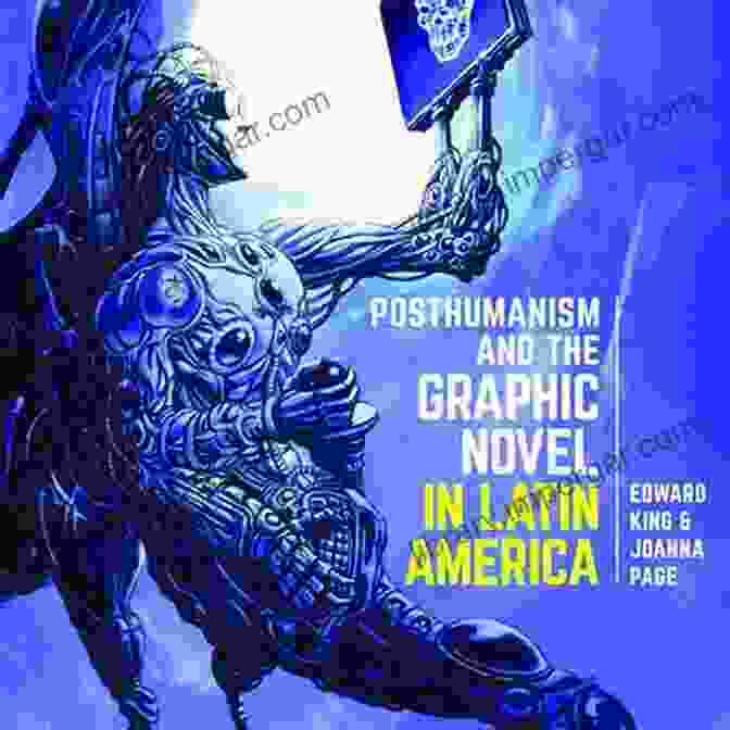 Posthumanism and the Graphic Novel in Latin America