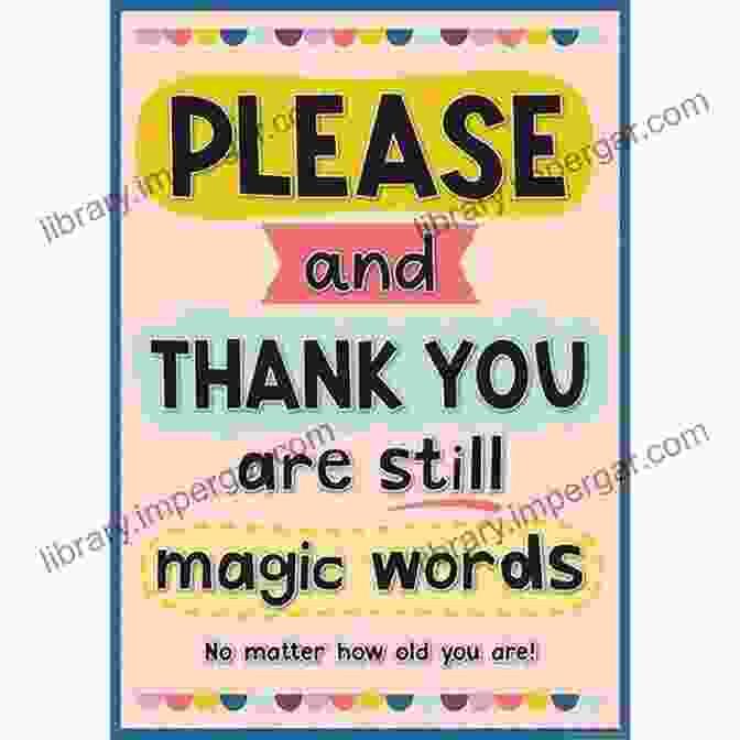 The Enchanting Book Cover Of 'Please And Thank You Are Magic Words,' Featuring A Whimsical Illustration Of Children Surrounded By A Vibrant World Of Kindness And Gratitude. Please And Thank You Are Magic Words: A Story About Manners And Etiquette