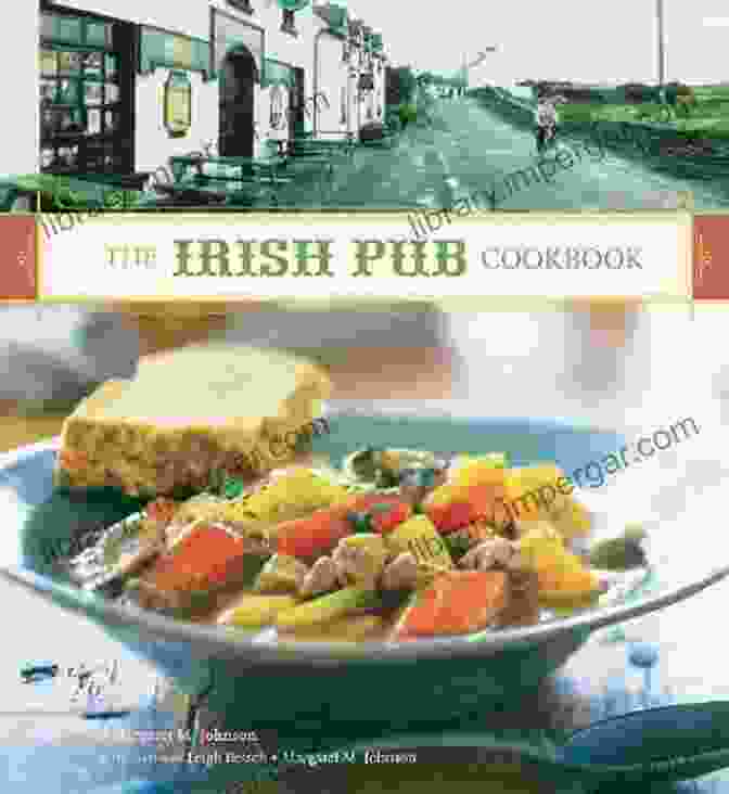 The Irish Pub Cookbook By Margaret Johnson Irish Cookbooks For Patrick S Day: The Dishes For Traditional St Patrick S Day In Ireland: Traditional St Patricks Day Food In Ireland