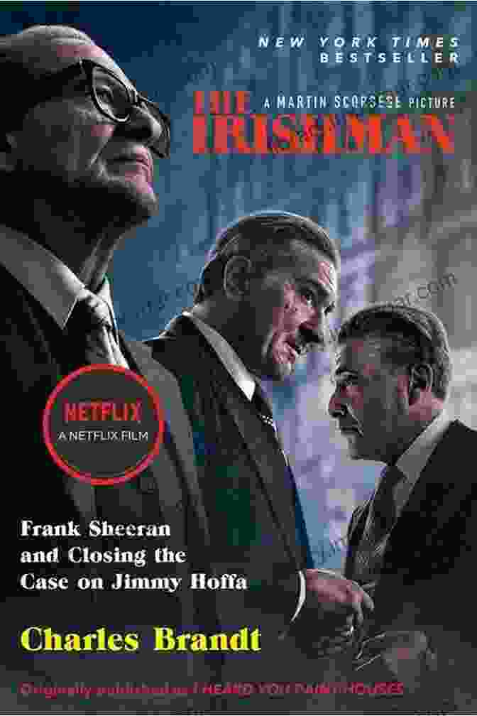 The Irishman Movie Tie In The Irishman (Movie Tie In): Frank Sheeran And Closing The Case On Jimmy Hoffa