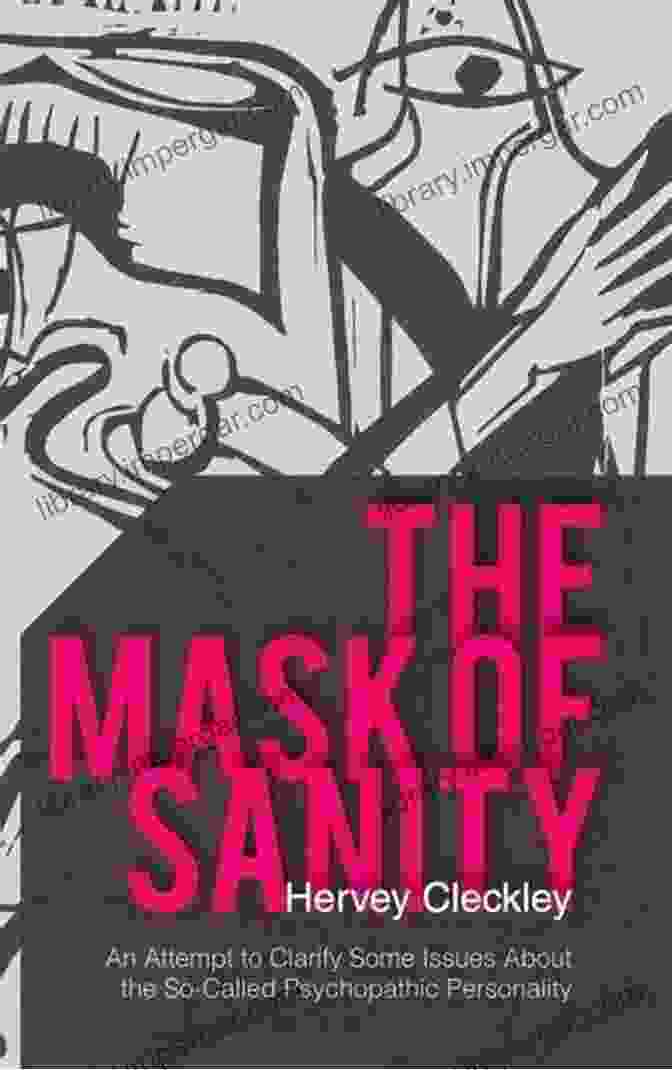 The Mask Of Sanity Book Cover: A Stern Faced Individual Wearing A Mask, Symbolizing The Illusion Of Sanity. The Mask Of Sanity