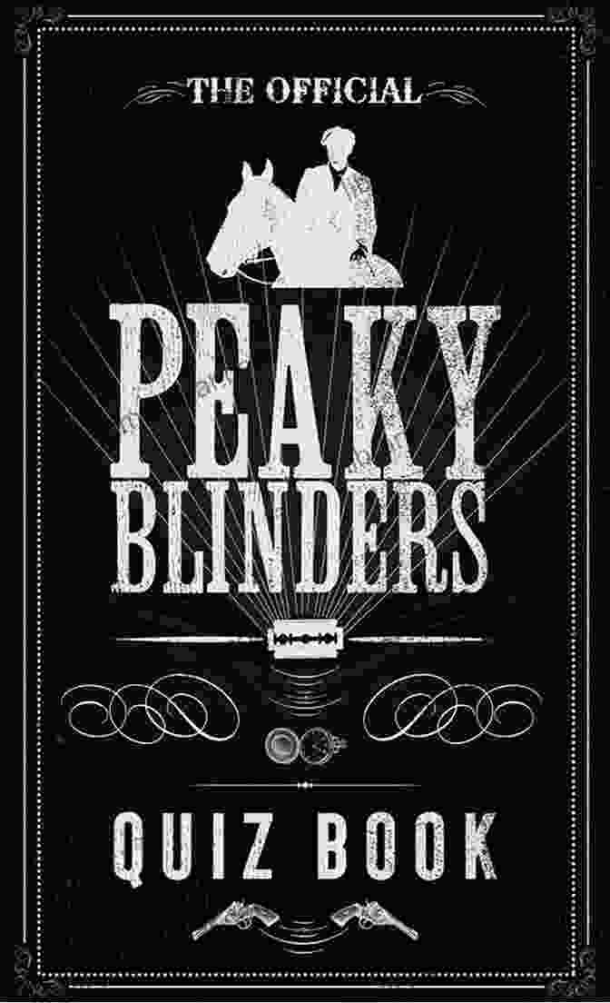 The Official Peaky Blinders Quiz Book Cover The Official Peaky Blinders Quiz Book: The Perfect Gift For A Peaky Blinders Fan