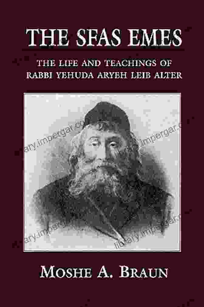 The Teachings Of Rabbi Judah Aryeh Leib Alter Of Ger The Besht: Magician Mystic And Leader (The Tauber Institute For The Study Of European Jewry)