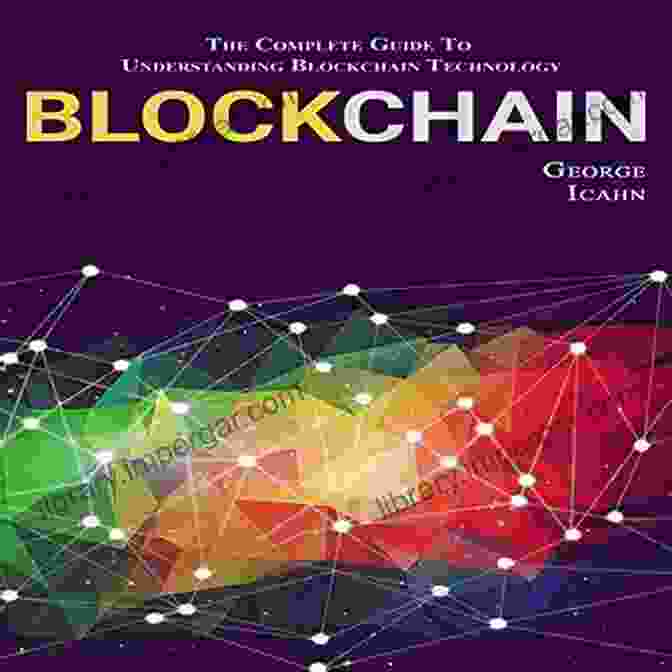 Understanding Blockchain Technology Book Cover Using The Blockchain Technology: Understand The Blockchain Technology