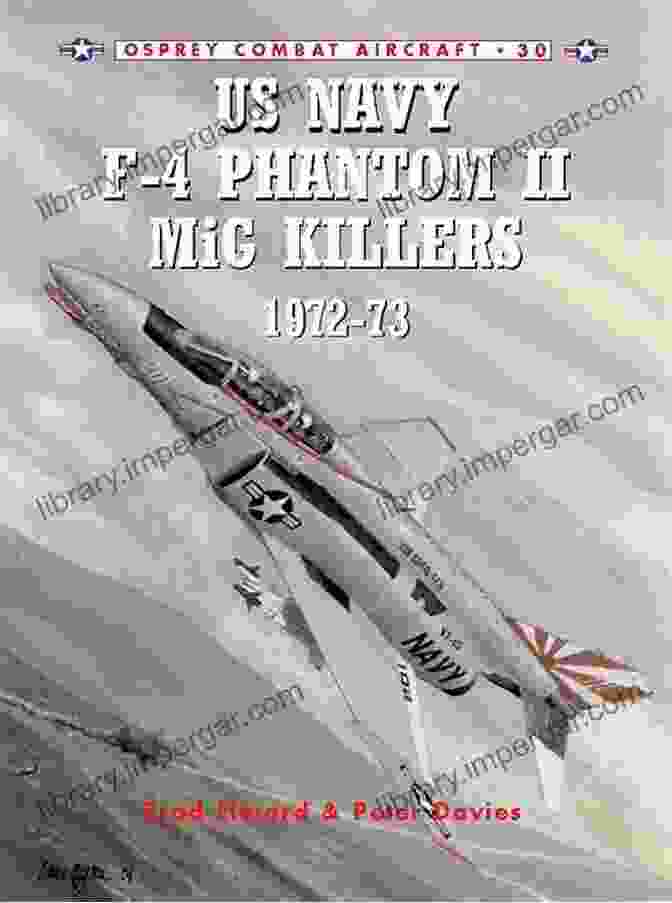 US Navy Phantom II MiG Killers 1972 73 Book Cover US Navy F 4 Phantom II MiG Killers 1972 73: 1972 73 (Combat Aircraft 30)