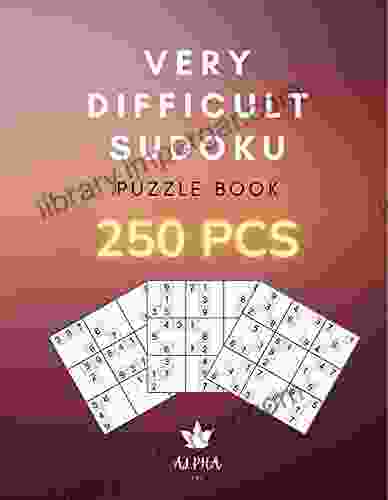 Suduko Puzzles: 250 Very Difficult Level Sudoku Puzzles And Solutions (Sudoku Puzzle )