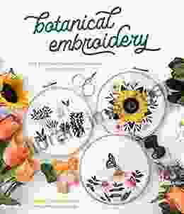 Botanical Embroidery: 30 Effortless Designs That Showcase The Beauty Of Nature