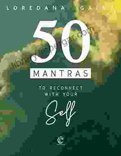 50 Mantras To Reconnect To Your Self