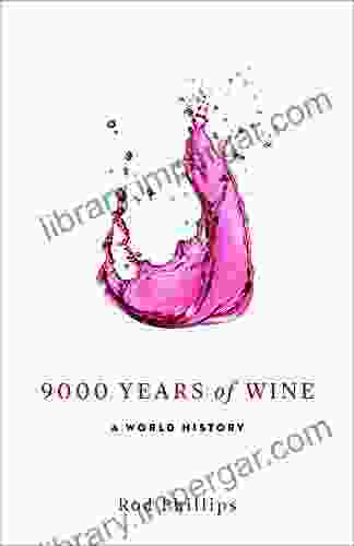 9000 Years Of Wine: A World History