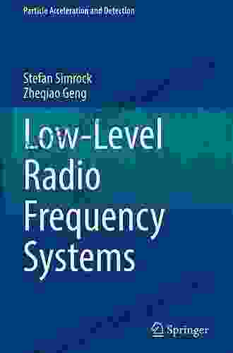 Low Level Radio Frequency Systems (Particle Acceleration And Detection)