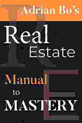 Adrian Bo S Real Estate Manual To MASTERY