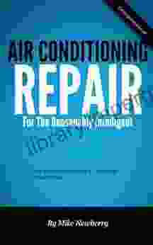 Air Conditioning Repair For The Reasonably Intelligent