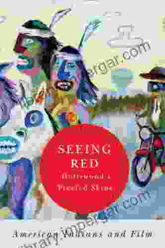 Seeing Red Hollywood s Pixeled Skins: American Indians and Film (American Indian Studies)