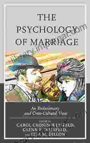 The Psychology Of Marriage: An Evolutionary And Cross Cultural View