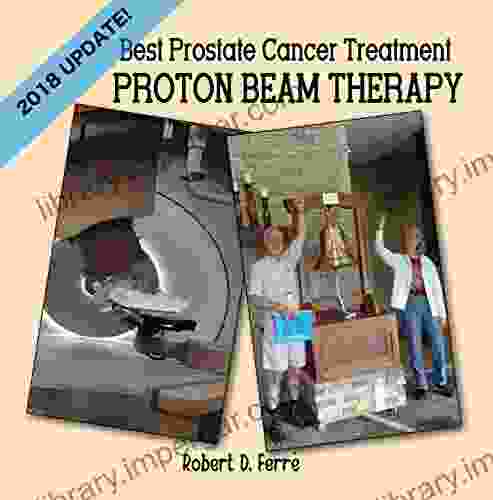 Best Prostate Cancer Treatment: Proton Beam Therapy