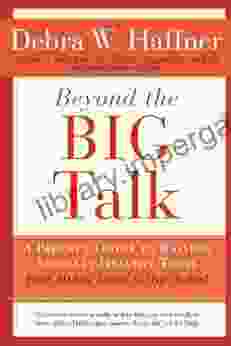 Beyond The Big Talk Revised Edition: A Parent S Guide To Raising Sexually Healthy Teens From Middle School To High School And Beyond