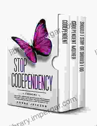 Stop Codependency: 3 in 1 How to End Codependent or Narcissistic Relationships and Start Caring for Yourself Includes: Codependent Codependent Mother Should I Stay or Should I Go