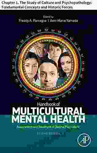 Handbook of Multicultural Mental Health: Chapter 1 The Study of Culture and Psychopathology: Fundamental Concepts and Historic Forces