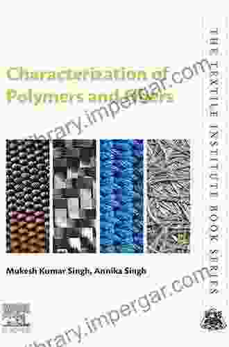 Characterization Of Polymers And Fibers (The Textile Institute Series)