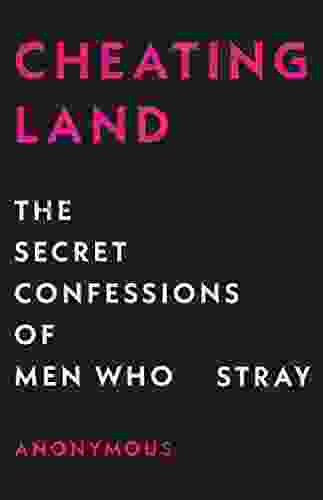 Cheatingland: The Secret Confessions Of Men Who Stray