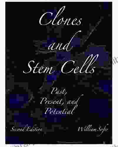 Clones And Stem Cells: Past Present And Potential