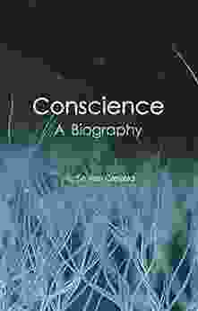 Conscience: A Biography