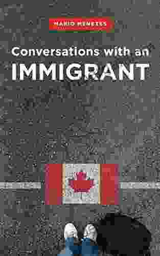 Conversations With An Immigrant