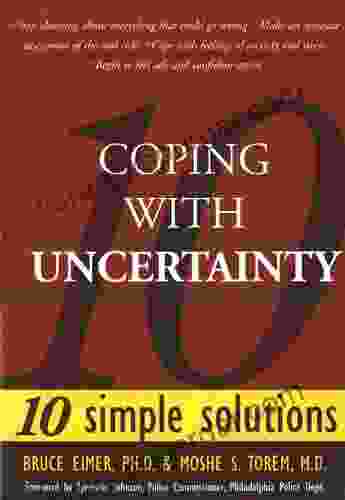 Coping With Uncertainty: 10 Simple Solutions