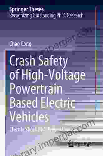 Crash Safety Of High Voltage Powertrain Based Electric Vehicles: Electric Shock Risk Prevention (Springer Theses)