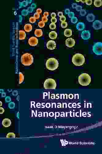 Plasmon Resonances In Nanoparticles (World Scientific In Nanoscience And Nanotechnology 6)