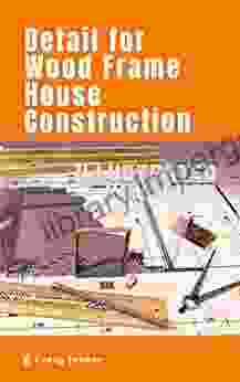 Detail For Wood Frame House Construction: Illustrated Handbook