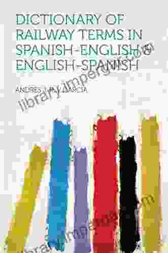 Dictionary Of Railway Terms In Spanish English English Spanish