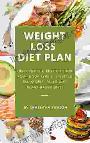 Weight Loss Diet Plan: Discover The Best Diet For Your Body Type Lifestyle (Keto Diet Paleo Diet Plant Based Diet)