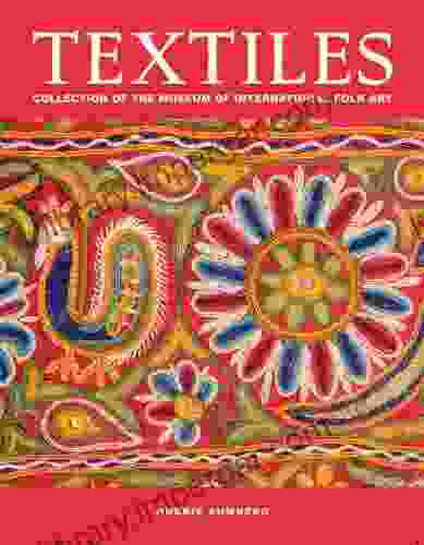 Textiles: Collection Of The Museum Of International Folk Art (NONE)