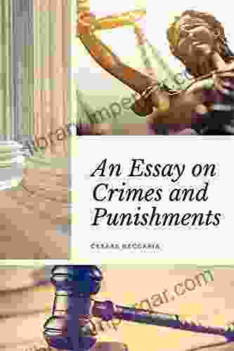 An Essay On Crimes And Punishments (Annotated): Easy To Read Layout With A Commentary By M De Voltaire