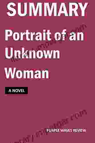 SUMMARY: PORTRAIT OF AN UNKNOWN WOMAN: A NOVEL BY DANIEL SILVA