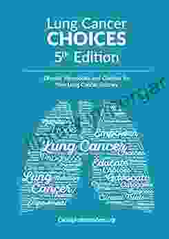 Lung Cancer Choices: Diverse Viewpoints And Choices For Your Lung Cancer Journey