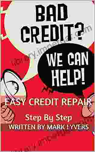 Easy Credit Repair: Step By Step