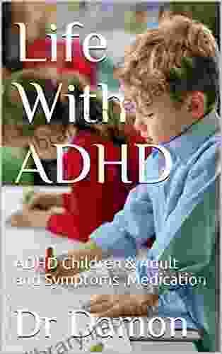 Life With ADHD: ADHD Children Adult And Symptoms Medication