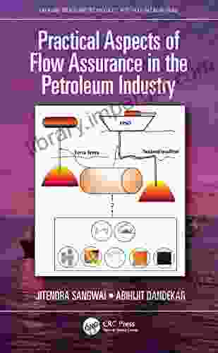 Practical Aspects of Flow Assurance in the Petroleum Industry (Emerging Trends and Technologies in Petroleum Engineering)