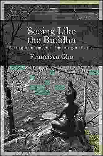 Seeing Like The Buddha: Enlightenment Through Film