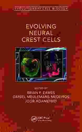 Evolving Neural Crest Cells (Evolutionary Cell Biology)