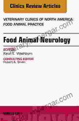 Food Animal Neurology An Issue Of Veterinary Clinics Of North America: Food Animal Practice (The Clinics: Veterinary Medicine 33)