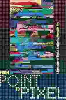 From Point to Pixel: A Genealogy of Digital Aesthetics (Interfaces: Studies in Visual Culture)