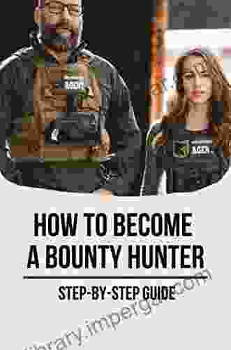 How To Become A Bounty Hunter: Step By Step Guide